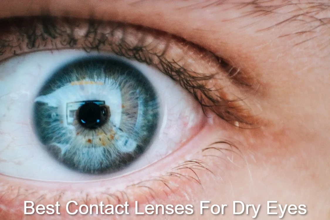 Best Contact Lenses For Dry Eyes