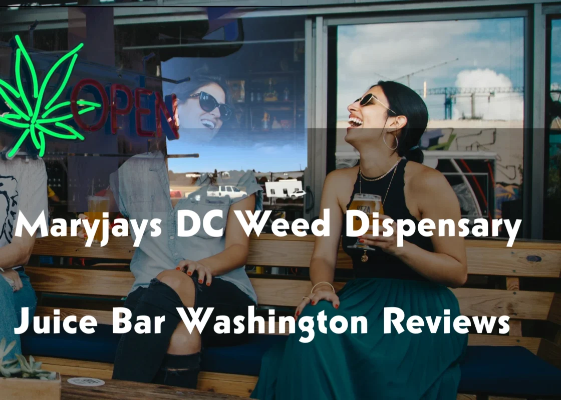 Maryjays DC Weed Dispensary Juice Bar Washington Reviews