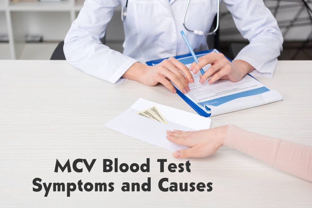 MCV Blood Test Symptoms and Causes